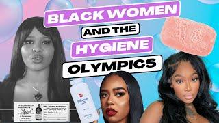 Black Women and The Hygiene Olympics