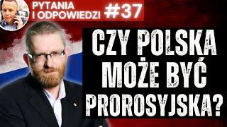 CZY POLSKA MOŻE BYĆ PROROSYJSKA?