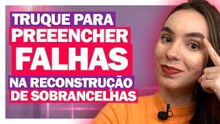 COMO PREENCHER FALHAS NA RECONSTRUÇÃO DE SOBRANCELHAS | Gabi Furoni