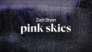 zach bryan - pink skies (lyrics)