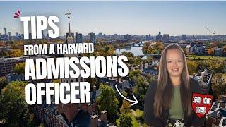 Applying to Harvard? Key Tips from an Admissions Officer