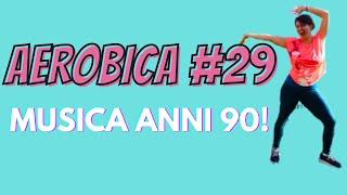 Aerobica #29 con musica Anni 90 - Millenials style|La mia vita naturale