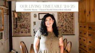 Our Living Timetable '24-'25 | Charlotte Mason + Classical Homeschool Schedule | Another Year Begins