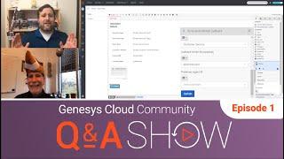 Genesys Cloud Community Q&A Show - Episode 1