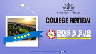 College Review 1 - BGS & SJB GROUP OF INSTITUTIONS, Bangalore | The Education Herald | #collegerview