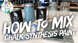 How-To Mix Wise Owl Chalk Synthesis Paint | From Testing to Final Mix