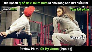 [Review phim] Nữ luật sư bị bồ đá vì mũm mĩm lỡ phải lòng anh huấn luyện viên điển trai và cái kết