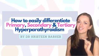 Primary, Secondary & Tertiary Hyperparathyroidism Made Easy