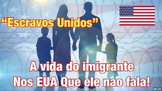 A VIDA DO IMIGRANTE BRASILEIRO NA AMERICA QUE NINGUEM QUER FALAR