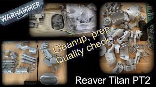 Forgeworld Reaver Titan build part 2 cleaning up resin quality checking and model prep - mold lines!