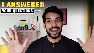 I Answered Your Questions | Part 1 | Satyam