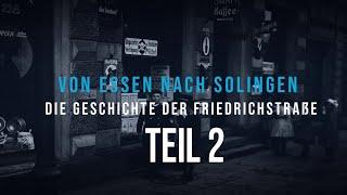 Von Essen nach Solingen - Die Geschichte der Friedrichstraße (Teil 2)