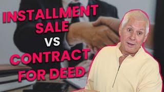 Installment Sale vs  Contract for Deed