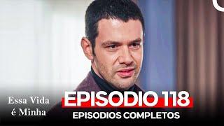 Essa Vida é Minha 118. Episódio (Dublagem em Português)