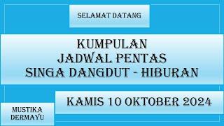 Jadwal Singa Dangdut - Kamis 10 Oktober 2024 - Kumpulan Pentas Hari Ini - LIVE STREAMING KJPS