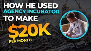 How Kai Bax Used Agency Incubator To Make $20,000/PM With His Agency