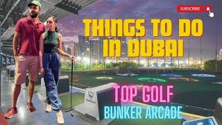 Things to do in Dubai 2023 | Top Golf Dubai | Bunker Arcade