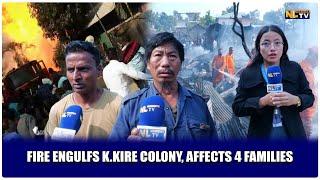 FIRE ENGULFS K.KIRE COLONY, AFFECTS 4 FAMILIES