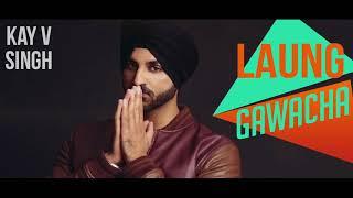 Laung Gawacha ( Full Audio Song ) | Kay V Singh | Ammu Sandhu | Punjabi Audio Song