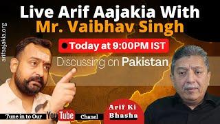 Live Arif Aajakia With Mr. Vaibhav Singh Today at 9:00 PM IST (Question & Answer Session)