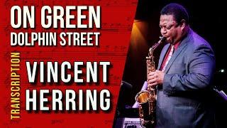 Vincent Herring on "On Green Dolphin Street" | Solo Transcription (Eb)