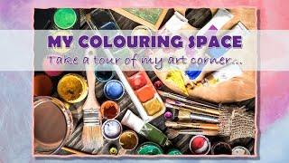 MY COLOURING SPACE…TAKE A TOUR | ADULT COLOURING