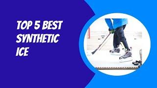 TOP 5 BEST SYNTHETIC ICE 2023