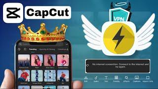 Capcut No Internet Problem Solved / Best VPN For CapCut