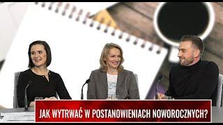 JAK WYTRWAĆ W POSTANOWIENIACH NOWOROCZNYCH?