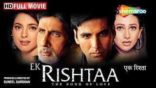 Ek Rishtaa (2001)  Amitabh Bachchan, Akshay Kumar, Juhi Chawla, Karisma Kapoor - Suneel Darshan Film