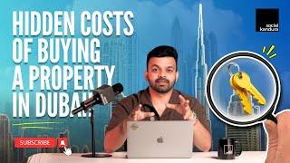 The REAL Cost of Buying Property in Dubai | Hidden Fees & Taxes Explained!