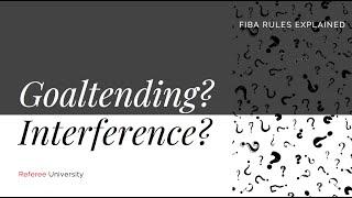 FIBA Rules Explained: Goaltending & Interference