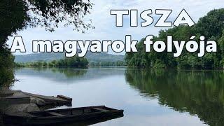 Tisza – A magyarok folyója - természetfilm