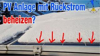 PV Anlage mit Rückstrom heizen zum Schnee schmelzen? Geht das?