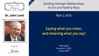 [1 of 9] "Building stronger relationships in fun and healthy ways" by Dr. John Lund