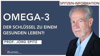 Omega-3-Fettsäuren und ihre positiven Auswirkungen auf Körper und Geist - Prof. Jörg Spitz