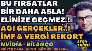 BU FIRSATLAR BİR DAHA ASLA ELİNİZE GEÇMEYECEK.!| ACI EKONOMİK GERÇEKLER & İMF RAPORU| #Nvidia #Dolar