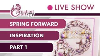 Carnation Crafts TV - Spring Forward Inspiration: Part 1