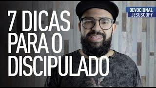 7 DICAS PARA O DISCIPULADO - Douglas Gonçalves