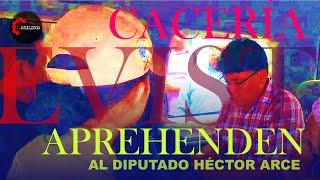 #ÚltimoMomento | CACERÍA EVISTA: APREHENDEN A HÉCTOR ARCE | 20.11.2024 | #CabildeoDigital