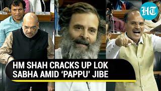 Amit Shah’s counter to Adhir’s ‘Pappu’ jibe sparks laughter riot in Lok Sabha | Watch