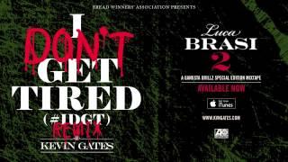 Kevin Gates - I Don't Get Tired (#IDGT) Remix