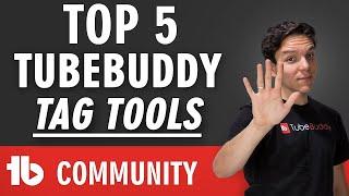 Top 5 TubeBuddy Tag Tools!