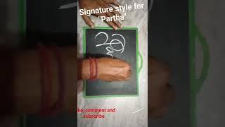 Signature style for "Partha" ................ comment your name to get one for yourself............