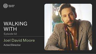 Walking With - Joel David Moore