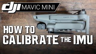 DJI Mavic Mini / How to CALIBRATE the IMU (Tutorial)