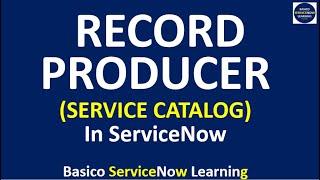 How to Create Record Producer in ServiceNow | Service Catalog (Step by Step Implementation)