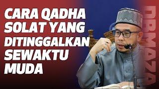 Prof Dato Dr MAZA - Cara Qadha Solat Yang Ditinggalkan Sewaktu Muda