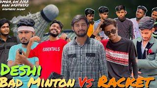 Deshi Bad Minton vs Racket || Bangla Funny Video || By Omor On Fire & Bhai Brothers Squad