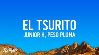 Junior H x Peso Pluma x Gabito Ballesteros - El Tsurito (Letra/Lyrics)